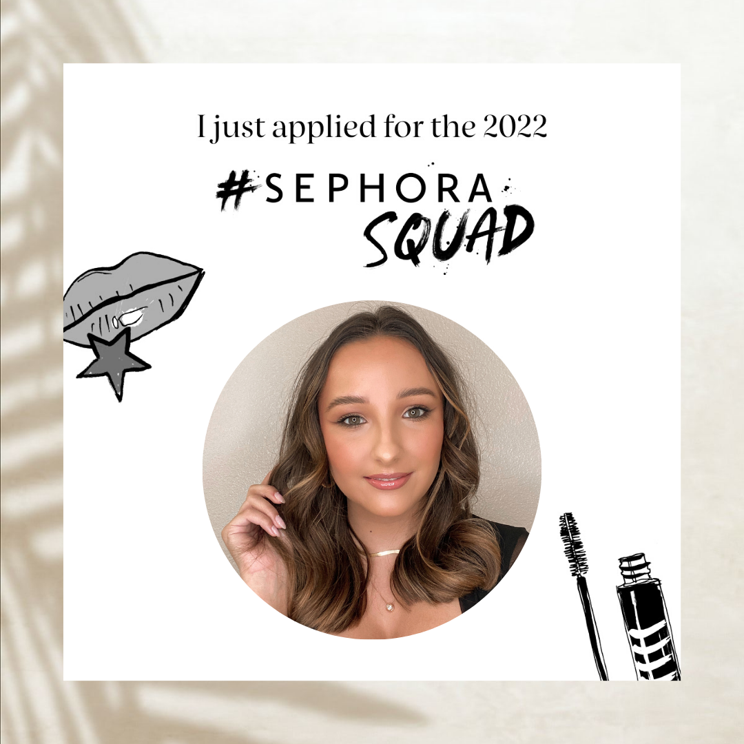 I applied to the #SephoraSquad!
